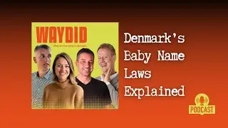 Denmark&rsquo;s Baby Name Laws Explained | Why You Can't Name Your Kid Anything You Want (podcast)