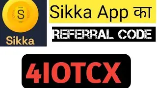 sikka app referral code | sikka refer code 2024 | referral code for sikka app