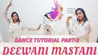 DEEWANI MASTANI DANCE TUTORIAL PART-2 | BAJIRAO MASTANI | SEMICLASSICAL DANCE @priyalovetodance 