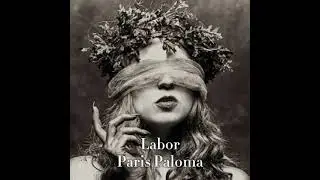 Labor - Paris Paloma - slowed