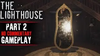 The Lighthouse Gameplay - Part 2 (No Commentary)
