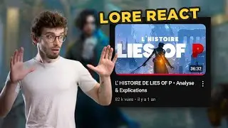 React au Lore de Lies Of P (c'est super deep)