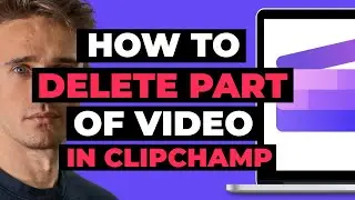 Как удалить часть видео в ClipChamp