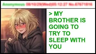 My Golden Child Brother Wants To Steal My Only Happiness | 4Chan Greentext Stories