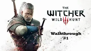 The Witcher 3: Wild Hunt Walkthrough Part 1