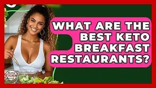 What Are The Best Keto Breakfast Restaurants? - Keto Kitchen HQ