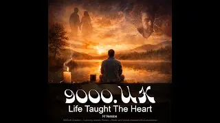 Life Taught The Heart | by 9000UK | Reflective Pop Song About Growth and Self Forgiveness