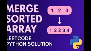 Merge Sorted Array | LeetCode Python Solution | Daily Logic