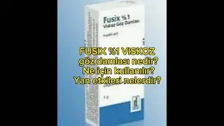 FUSİX %1 VİSKOZ g&ouml;z damlası nedir? Ne i&ccedil;in kullanılır? Yan etkileri nelerdir?