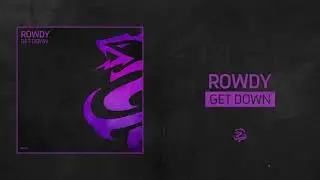 ROWDY - GET DOWN