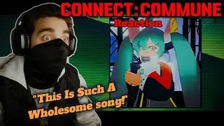 I Love How This Song Doesn't Have A Really Dark Meaning... (Connect: Commune Reaction)