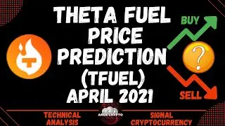 THETA FUEL (TFUEL) PRICE PREDICTION APRIL 2021 | BEST TIME TO BUY TFUEL COIN NOW ???