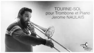 Tourne-Sol for trombone et piano. Jerome NAULAIS. CAP&Iacute;TULO 28#