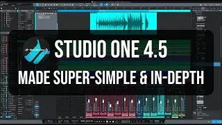 Get Started in Presonus Studio One 4.5 | Made SUPER-SIMPLE & IN-DEPTH!
