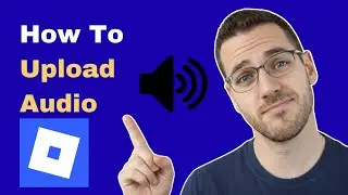 How To Upload Audio To Roblox (2026 Guide)