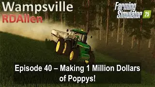 Making 1 Million Dollars! | E40 Wampsville NY | Farming Simulator 25