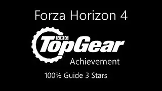 Forza Horizon 4 - Top Gear 100% 3 Stars (GUIDE)