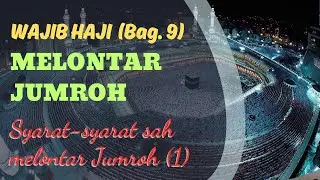 Syarat syarat Sah Melontar Jumroh