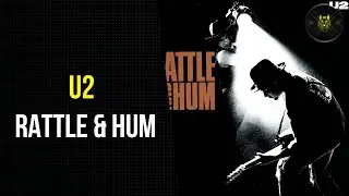 RESEÑA | U2: RATTLE & HUM // EL ÁTICO DE WOLF
