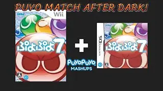 Puyo Match After Dark! - Puyo Puyo 7 (Wii + Nintendo DS) Mashup