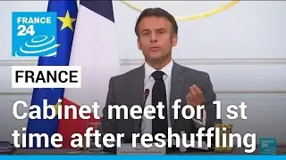 Macron, French cabinet meet for first time after reshuffling &bull; FRANCE 24 English