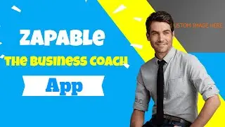 Zapable the Business Coach app (Review & Demo)