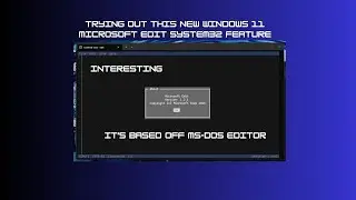Trying out this New Windows 11 Microsoft Edit System32 Feature