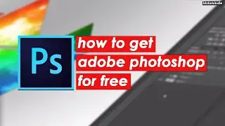 How To Get PhotoShop, After Effects For Free 2016 - How To Get PhotoShop CC 2016 For Free