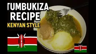 TUMBUKIZA STEP BY STEP/KENYAN BOIL/BEST TUMBUKIZA/KENYAN HEALTHY FOOD THAT WILL WARM YOUR HEART