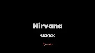 Sickick - Nirvana (Karaoke)