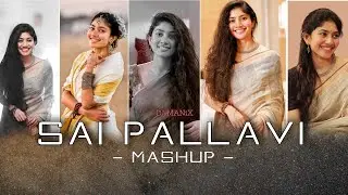 BEST OF SAI PALLAVI MASHUP DJ MANiX @manixonbeat