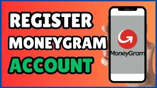 How To Sign Up For MoneyGram Account 2024 | FULL GUIDE