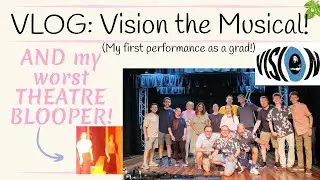 I performed in a MUSICAL in LONDON! Plus my best (worst) theatre blooper yet... Vision vlog pt.1!