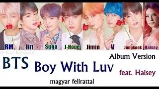 BTS - Boy With Luv feat. Halsey (Album Version) Magyar Felirattal/HUN Sub.