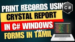 Print Records Using Crystal Report in C# Windows Forms | AGTAMILTECH