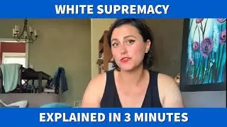 White Supremacy Explained in 3 minutes
