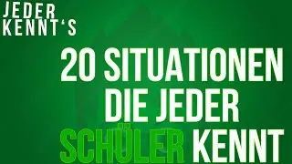 20 Situationen die jeder Sch&uuml;ler kennt