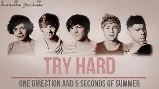 Try Hard // One Direction and 5SOS [Wattpad Trailer]