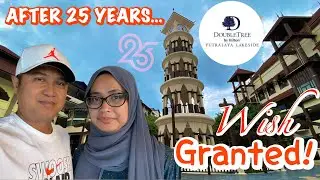 WISHES DO COME TRUE…BUT AFTER 25 YEARS: A LUNCH DATE AT DOUBLE TREE BY HILTON PUTRAJAYA LAKESIDE