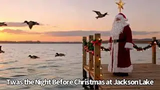 Twas the Night Before Christmas on Jackson Lake 
