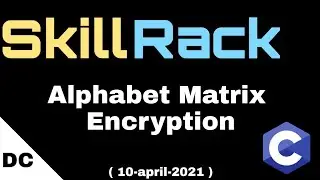 Alphabet Matrix - Encryption | skillrack daily challenge