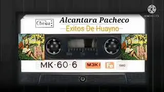 Alcantara Pacheco ( Tema Vuela palomita )
