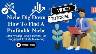 Niche Dig Down - How To Find A Profitable Niche | Step-by-Step Bangla Tutorial For Beginners