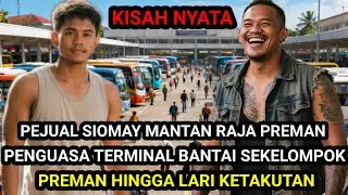 KISAH NYATA ❗ PENJUAL SIOMAY MANTAN RAJA PREMAN TERMINAL BANTAI SEKELOMPOK PREMAN HINGGA KETAKUTAN