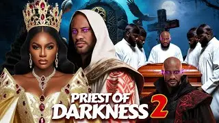 PRIEST OF DARKNESS 2 (FULL MOVIE) - Yul Edochie new movie - Nigerian Movies 2025 Latest Full Movies