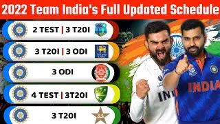 2022 Team India's Full Updated Schedule | Team India's All Matches and Tours Time Table,