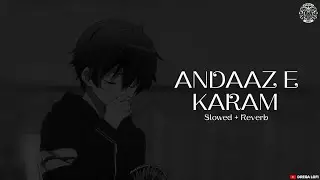 Anadaaz E Karam - Madhur Sharma | Official Song (Slowed + Reverb) Trending Song 2025 | Drega Lofi