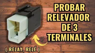 Cómo probar RELEVADOR de 3 Patas