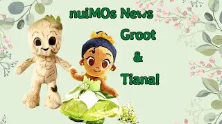 nuiMOs News Disney | Princess Tiana nuiMO | Groot nuiMO