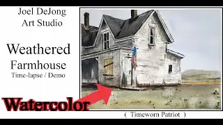 Rustic Weathered House and Flag Watercolor (Time-lapse, demo, tutorial) Titled -  Time-worn Patriot
